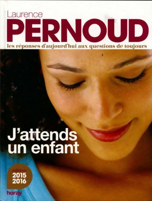 J'attends un enfant 2015-2016 - Laurence Pernoud - Livre