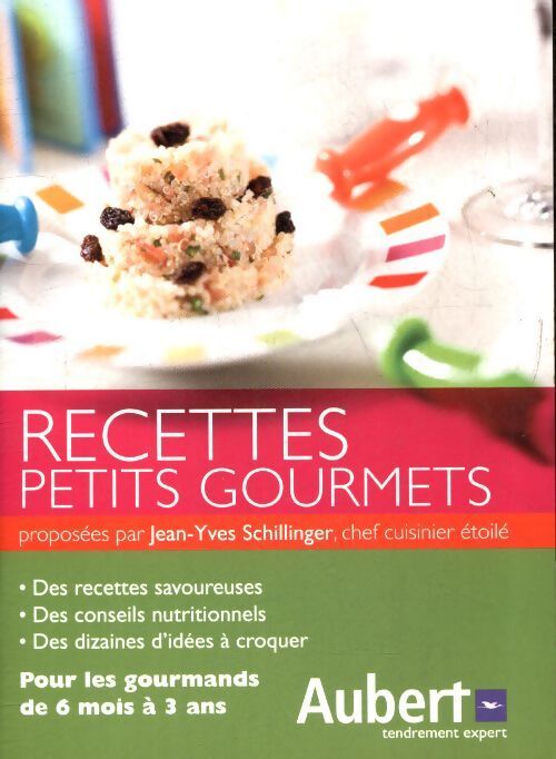 Recettes petits gourmets - Jean-Yves Schillinger - Livre