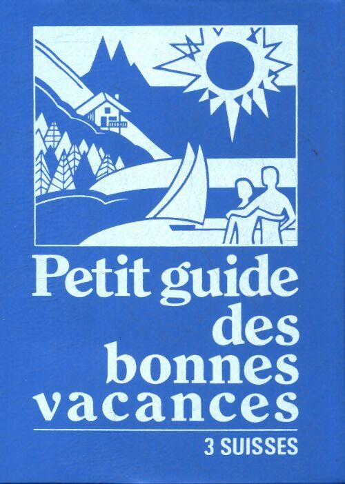 Petit guide des bonnes vacances - Collectif - Livre