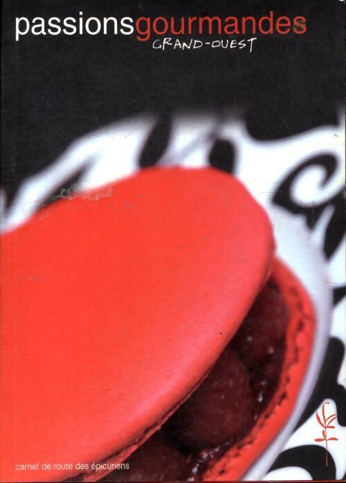 Passions gourmandes grand ouest - Inconnu - Livre