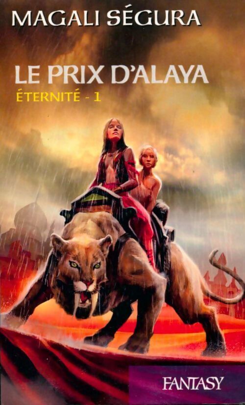 Éternité Tome I : Le prix d'Alaya - Magali Ségura - Livre