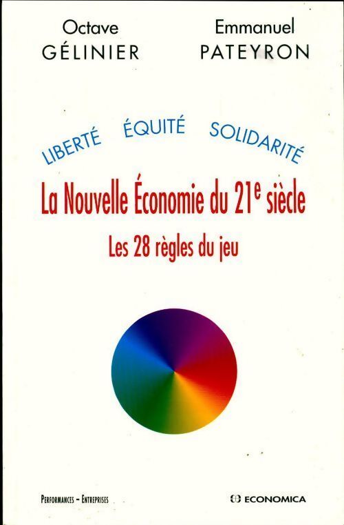 La nouvelle économie du 21e siècle. Les 28 règles du jeu - Octave Gélinier - Livre