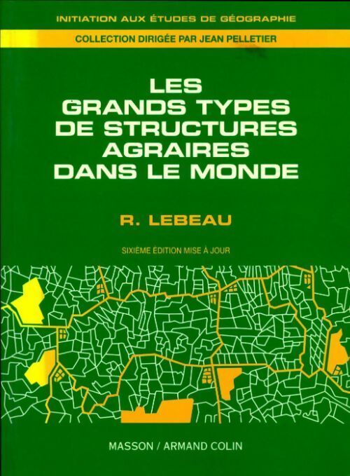 Les grands types de structures agraires dans le monde - René Lebeau - Livre