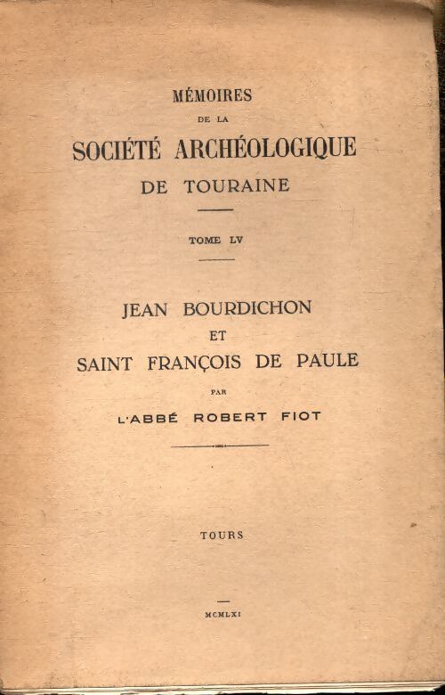 Mémoires de la société archéologique de Touraine Tome LV - Robert Fiot - Livre