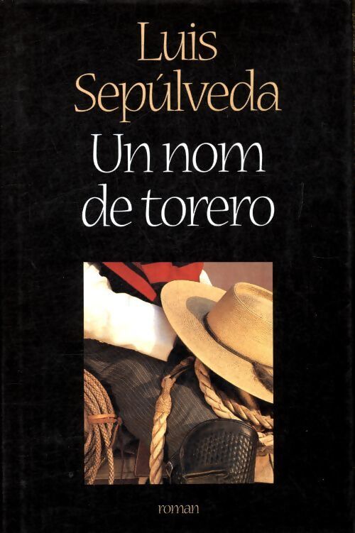 Un nom de torero - Luis Sepùlveda - Livre