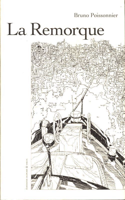 La remorque - Bruno Poissonnier - Livre
