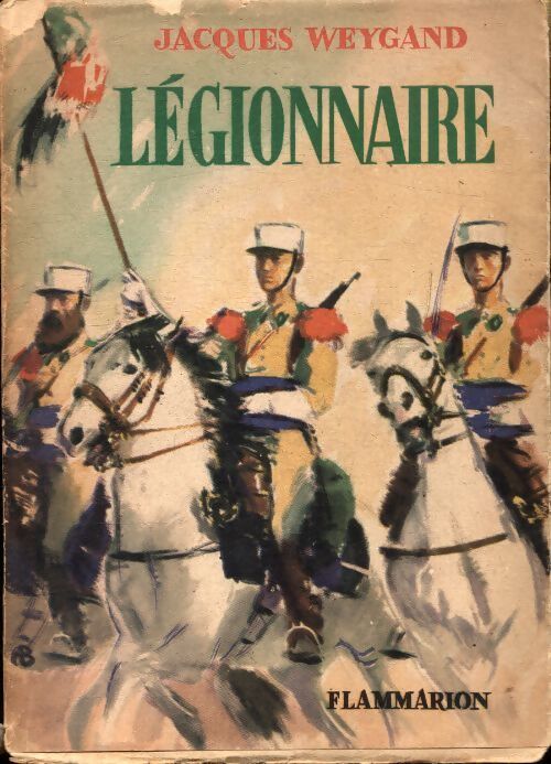 Légionnaire - Jacques Weygand - Livre