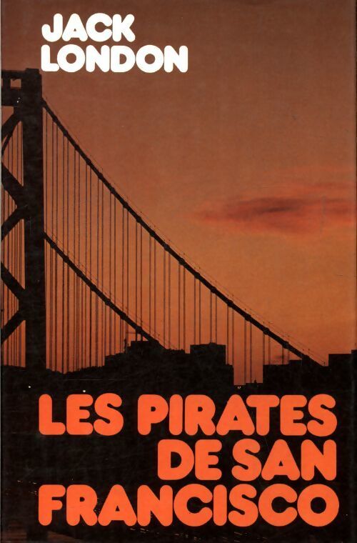 Les pirates de San Francisco (Patrouille de Pêche) - Jack London - Livre