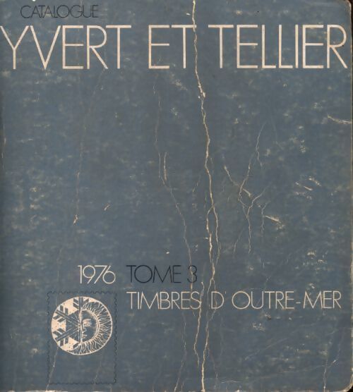 Catalogue Yvert et Tellier 1976 Tome III : Timbres d'outre mer - Yvert & Tellier - Livre