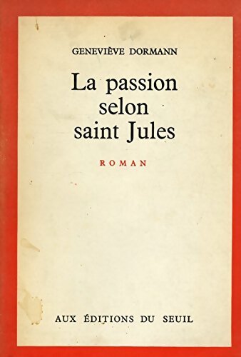 La passion selon saint Jules - Geneviève Dormann - Livre