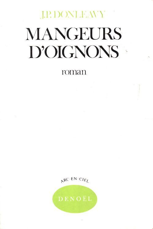 Mangeurs d'oignons - James Patrick Donleavy - Livre