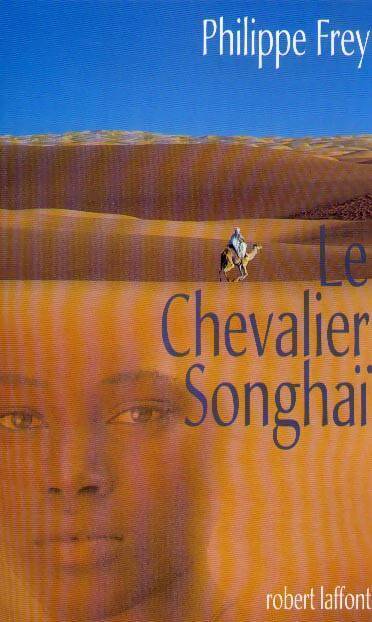 Le chevalier Songhai - Philippe Frey - Livre