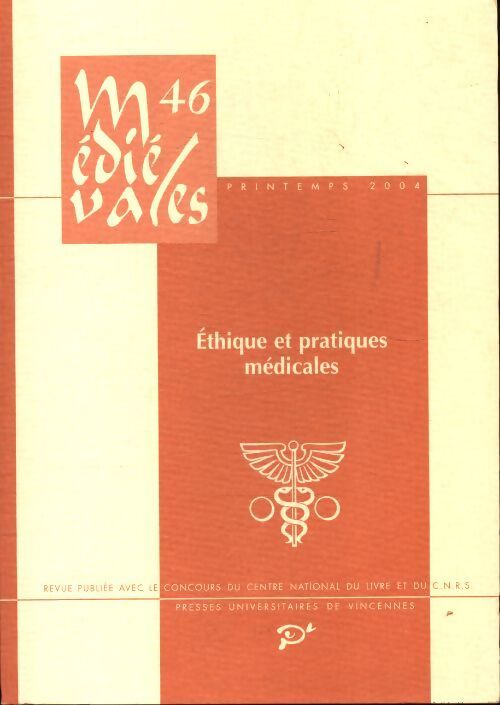 Médiévales n°46 : Ethique et pratiques médicales - Collectif - Livre