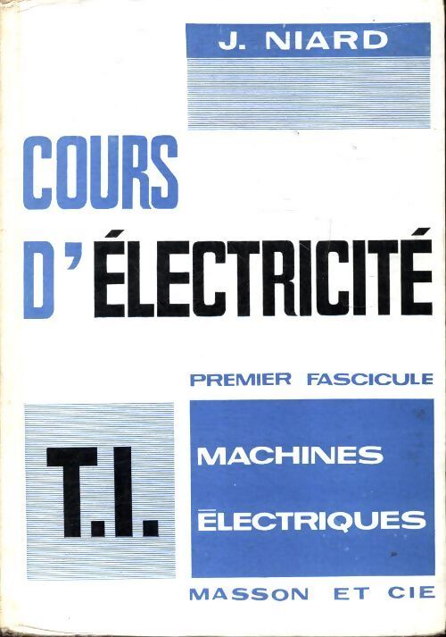Cours d'électricité Terminales Tome I - J. Niard - Livre