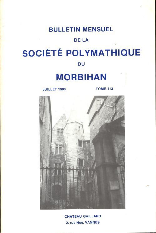 Bulletin de la société polymathique du Morbihan Tome 113 - Collectif - Livre