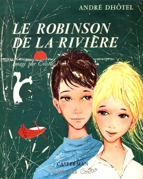Le robinson de la rivière - André Dhôtel - Livre