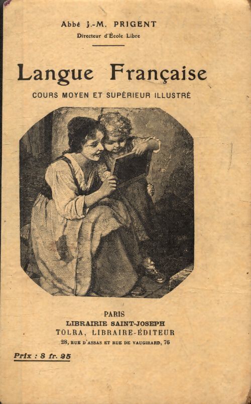Langue française. Cours moyen et supérieur illustré - J.-M. Prigent - Livre