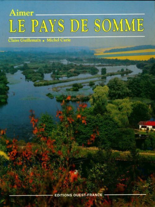 Aimer le pays de Somme - Claire Guillemain - Livre