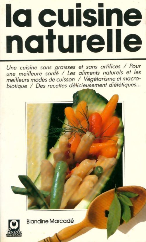 La cuisine naturelle - Blandine Marcadé - Livre