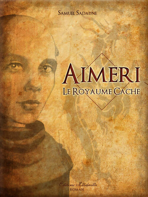 Aimeri et le royaume caché Tome III - Samuel Sadaune - Livre