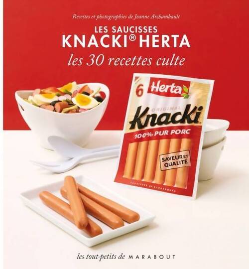 Les saucisses Knacki Herta. 30 recettes culte - Jeanne Archambault - Livre