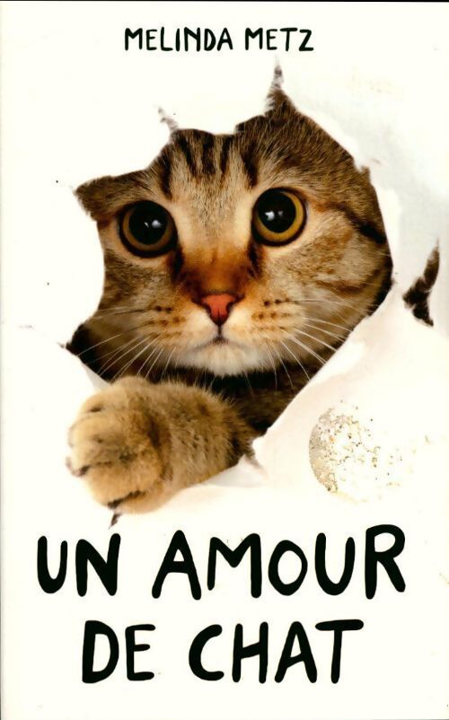 Un amour de chat - Melinda Metz - Livre