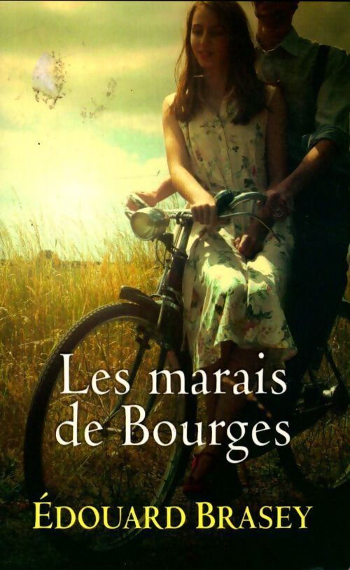Les marais de Bourges - Edouard Brasey - Livre