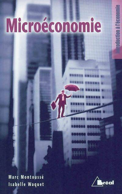 Microéconomie - Marc Montoussé, Isabelle Waquet - Livre