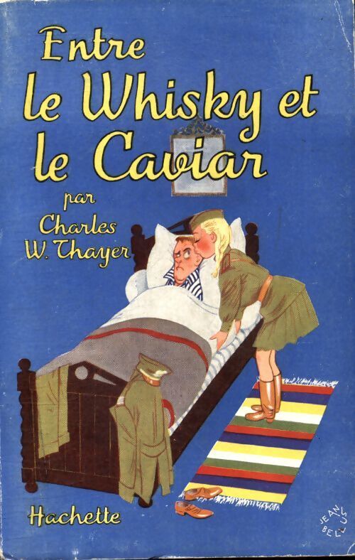 Entre le whisky et le caviar - Charles W Thayer - Livre