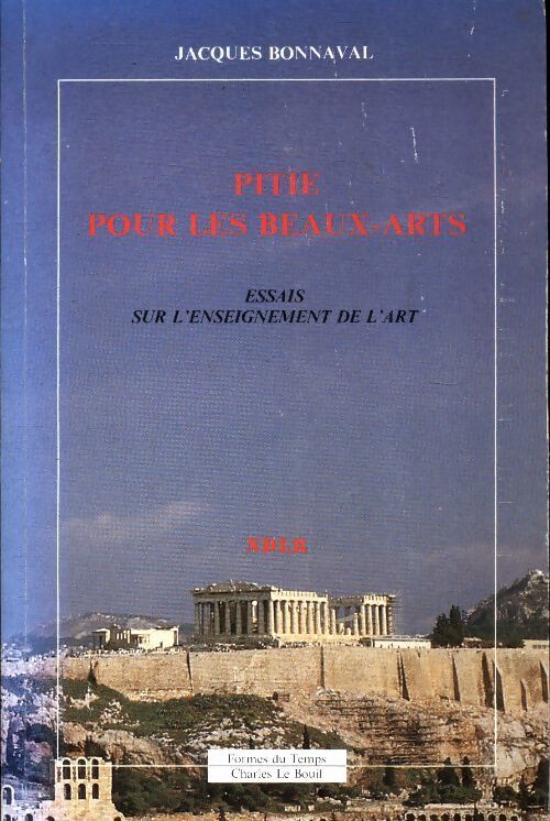 Pitié pour les beaux-arts - Jacques Bonnaval - Livre