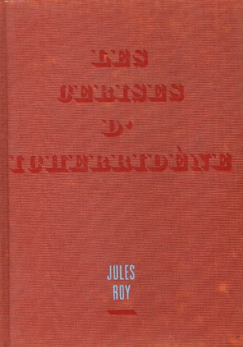 Les cerises d'icherridène - Jules Roy - Livre