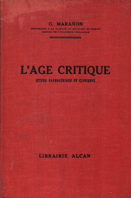 L'age critique, étude pathogénique et clinique - G Marañon - Livre