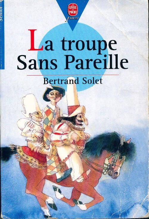 La troupe Sans Pareille - Bertrand Solet - Livre