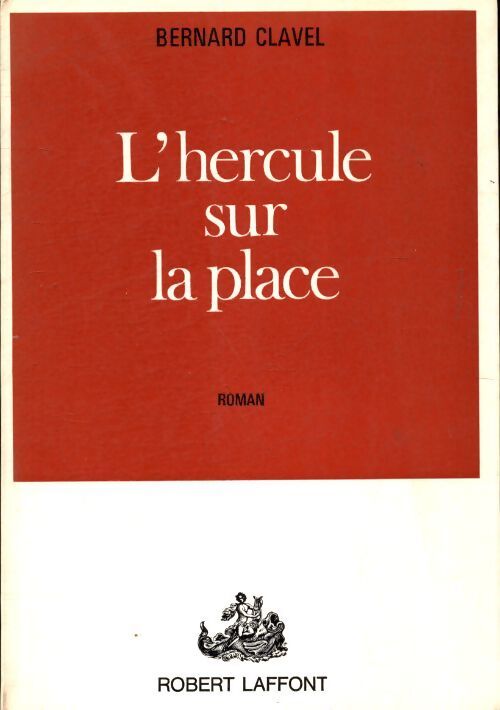 L'hercule sur la place - Bernard Clavel - Livre