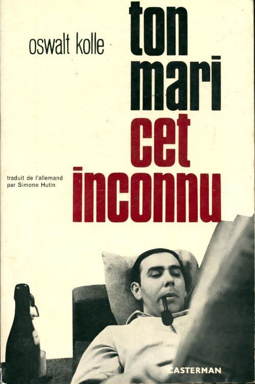 Ton mari, cet inconnu - Oswalt Kolle - Livre