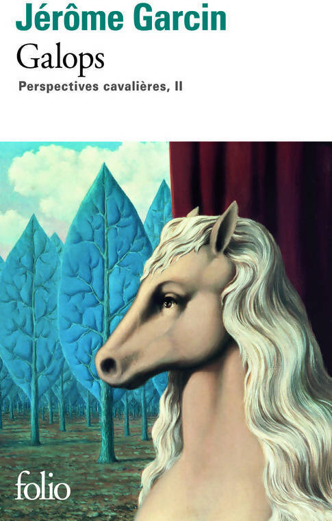 Perspectives cavalières Tome II : Galops - Jérôme Garcin - Livre