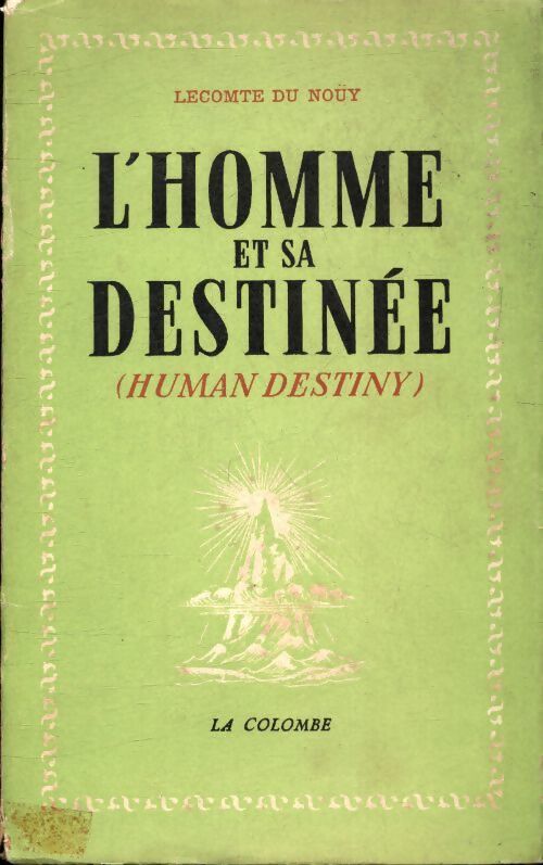 L'homme et sa destinée - Pierre Lecomte du Nouÿ - Livre