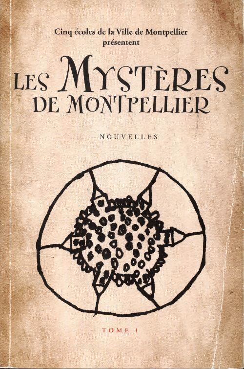 Les mystères de Montpellier Tome I - Collectif - Livre