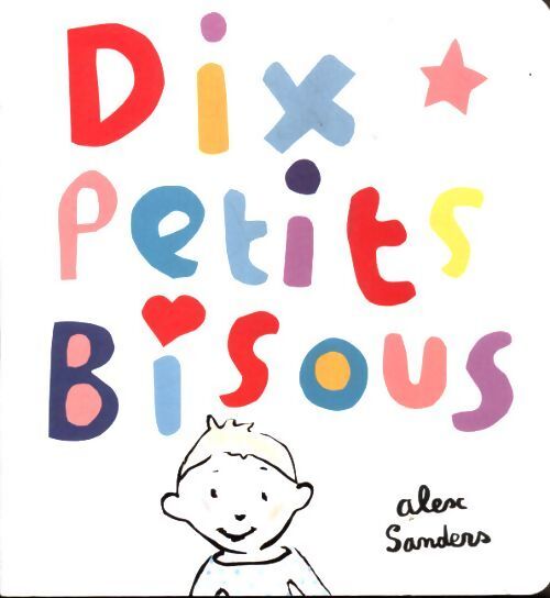 Dix petits bisous - Alex Sanders - Livre