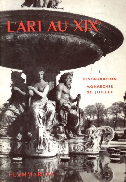 L'art au XIXe siècle Tome i / Restauration, monarchie de juillet - Yvan Christ - Livre