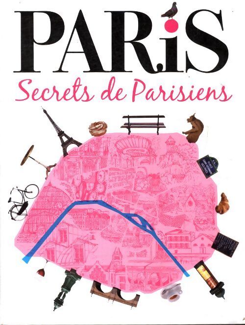 Paris secrets de Parisiens - Collectif - Livre
