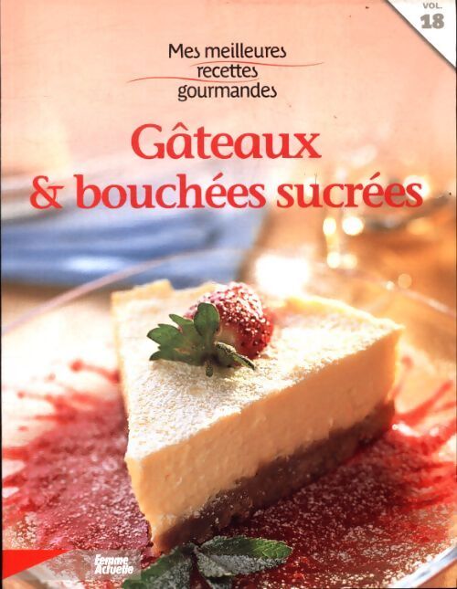 Gâteaux et bouchées sucrées - Collectif - Livre