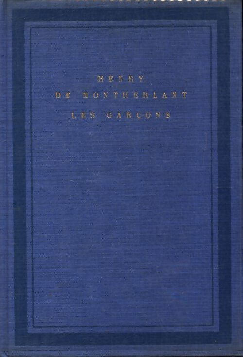 Les garçons - Henry De Montherlant - Livre