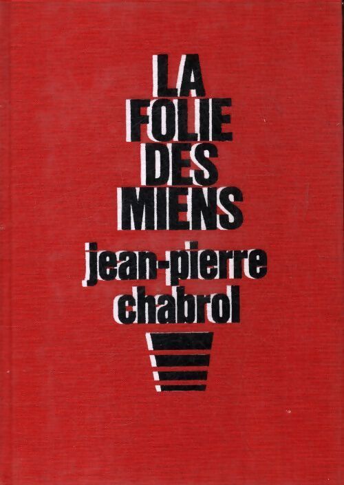La folie des miens - Jean-Pierre Chabrol - Livre