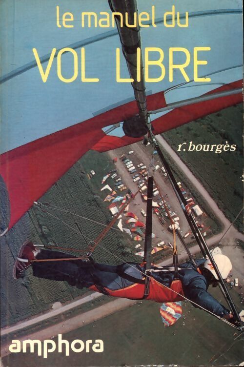 Le manuel du vol libre - Hervé Bourges - Livre
