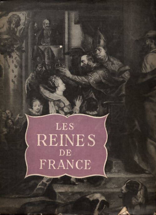 Les reines de France - Pierre D'Espezel - Livre