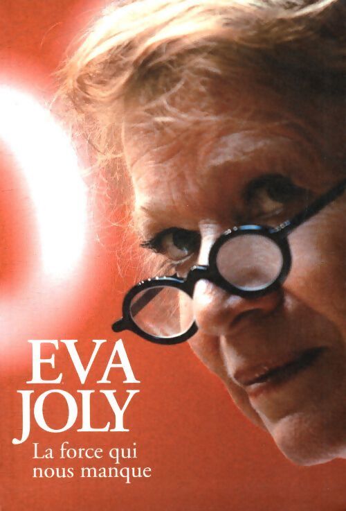 La force qui nous manque - Eva Joly - Livre