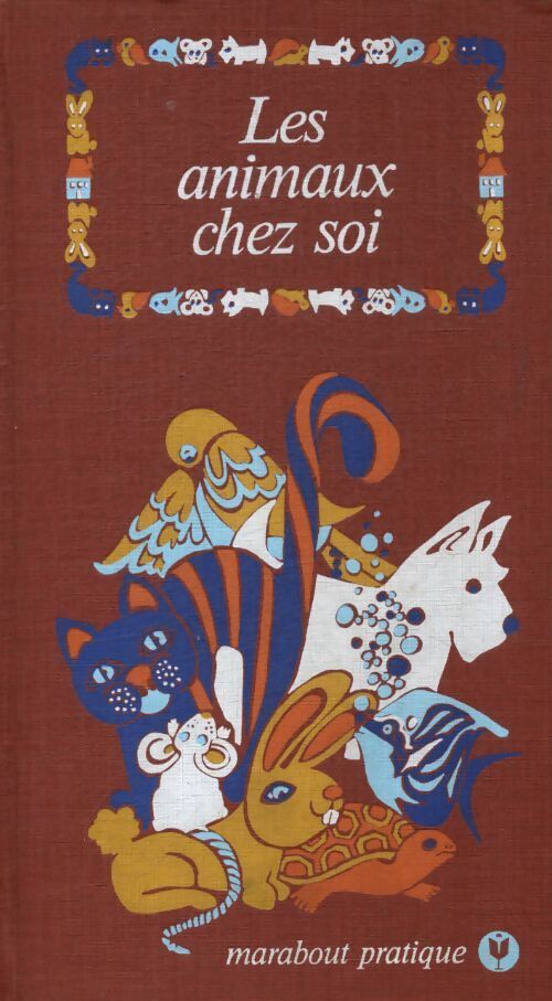 Les animaux chez soi - Collectif - Livre