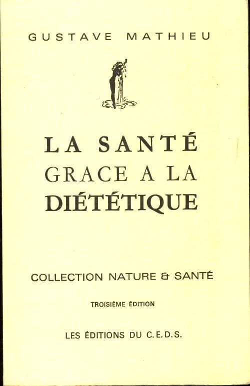 La santé grâce à la diététique - Gustave Mathieu - Livre
