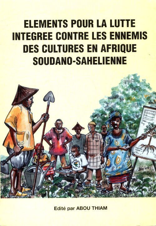 Éléments pour la lutte intégrée contre les ennemis des cultures en Afrique soudano-sahelienne - Collectif - Livre